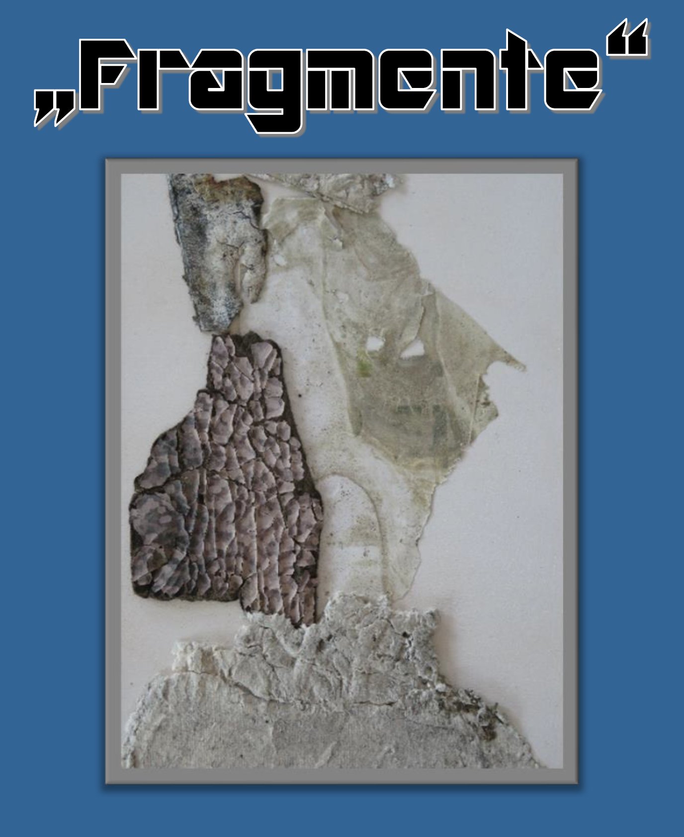 Gemeinschafts-Ausstellung "Fragmente"
